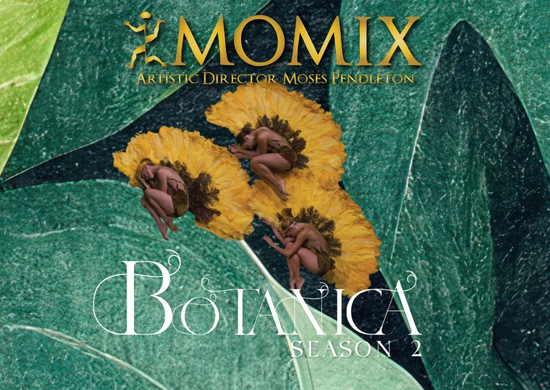 MOMIX: BOTANICA SEASON 2